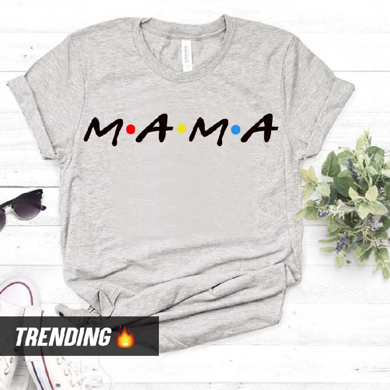 Mama Friends T-Shirt (MRK X)